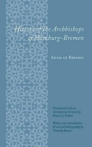 History of the Archbishops of Hamburg-Bremen (Records of Western Civilization)